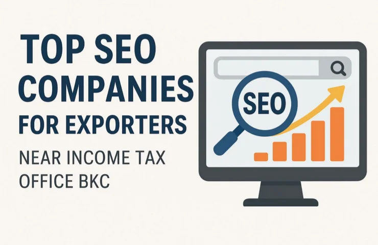 Top SEO Companies Firm For Exporters Near Income Tax Office BKC