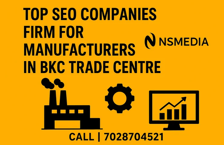 Top SEO Companies Firm For Manufacturers In BKC Trade Centre