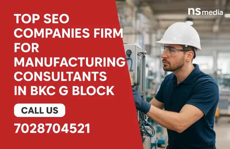 Top SEO Companies Firm For Manufacturing Consultants In BKC G Block