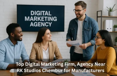 Top Digital Marketing Firm, Agency Near RK Studios Chembur for Manufacturers
